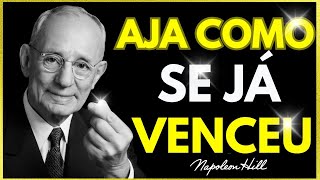PENSE E AJA COMO SE JÁ VENCEU | NAPOLEON HILL