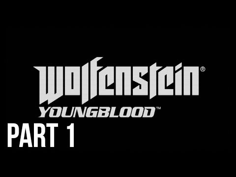 Wolfenstein: Youngblood - 100% Walkthrough Part 1 [PS4 Pro] – General Winkler (Challenging)