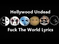 Hollywood Undead- Fuck The World Lyrics 