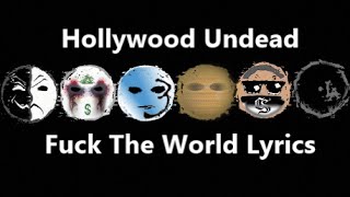 Hollywood Undead- Fuck The World Lyrics [EXPLICIT]