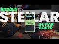 Incubus STELLAR Guitar Cover