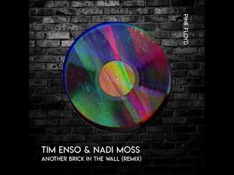 Pink Floyd - Another Brick in the Wall (Tim Enso & Nadi Moss Remix)
