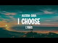 Alessia Cara - I Choose (Lyrics) (From The Netflix Original Film The Willoughbys)