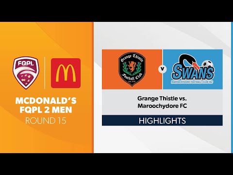 McDonald's FQPL 2 Men R15 - Grange Thistle vs. Maroochydore FC Highlights