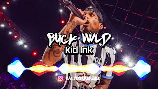 Buck Wild - Kid Ink