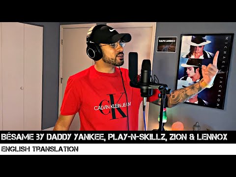 Bésame by Daddy Yankee, Play-N-Skillz, Zion & Lennox (ENGLISH TRANSLATION)