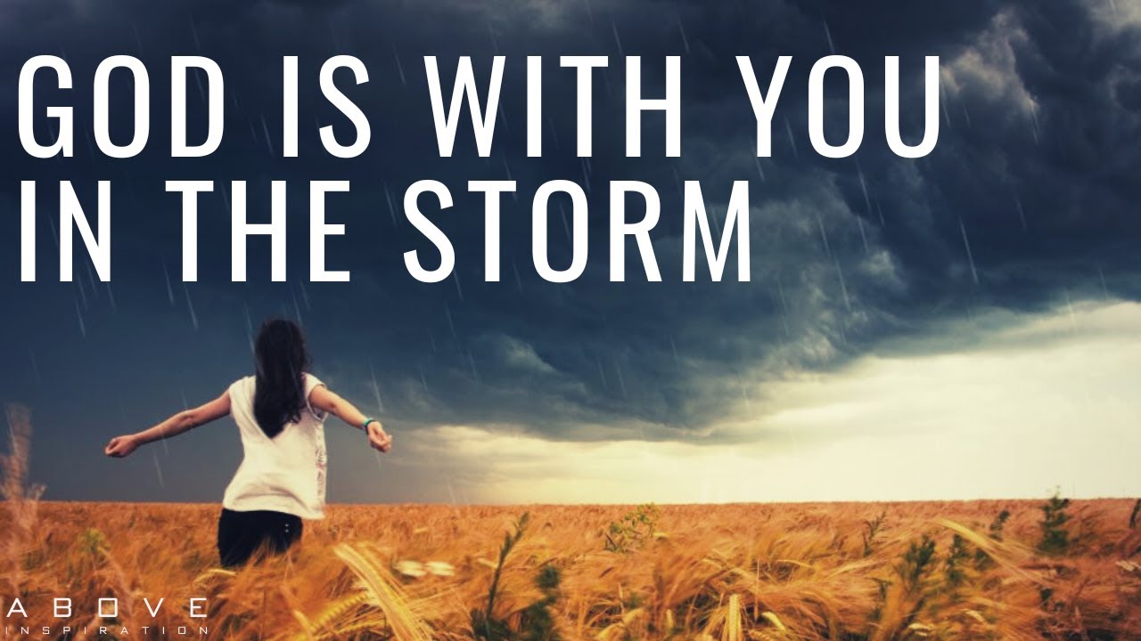 GOD IS WITH YOU IN THE STORM | Trust God Is In Control - Inspirational & Motivational Video
