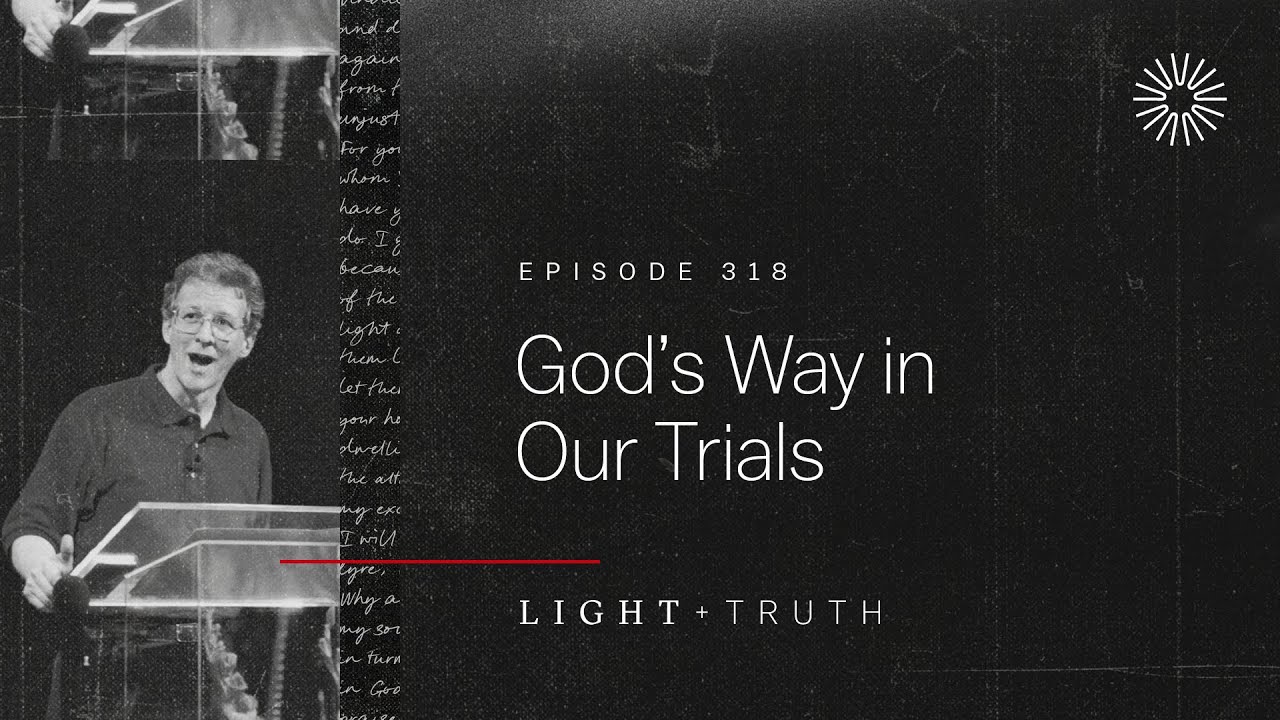 God’s Ways in Our Trials