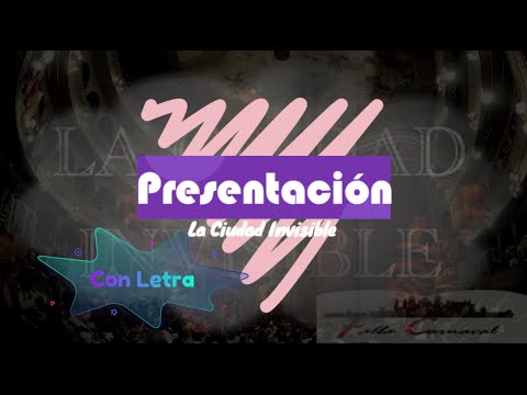 Presentación con Letra Comparsa "La Ciudad Invisible" (2023). AUDIO MEJORADO