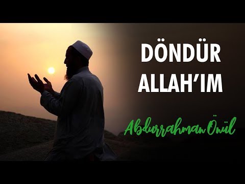 Döndür Allahım | Abdurrahman Önül - İlahi