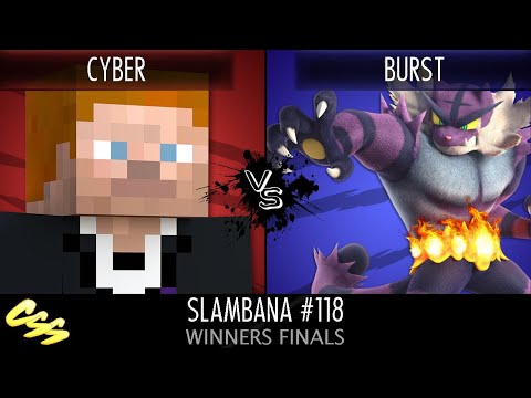 [Slambana #118] Winners Finals: Cyber (Steve) vs. Burst (Incineroar)