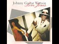JOHNNY GUITAR WATSON. "Going Up In Smoke". 1980. album "Love Jones".