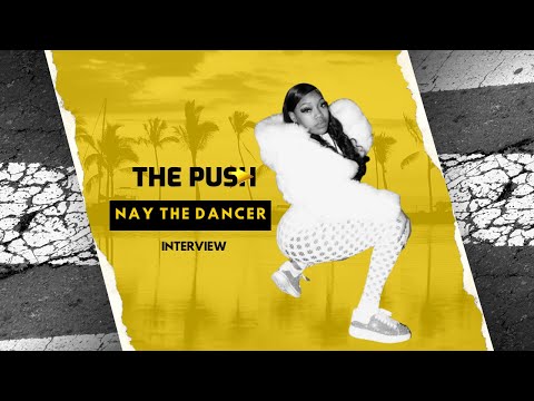 THE PUSH  | OGEE MONEY X NAY THE DANCER