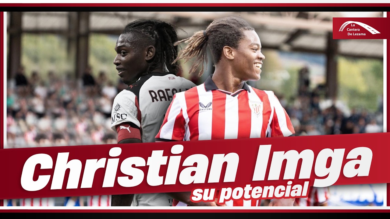 EL POTENCIAL DE CHRISTIAN IMGA | EL RAFAEL LEÃO DEL ATHLETIC