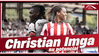 EL POTENCIAL DE CHRISTIAN IMGA | EL RAFAEL LEÃO DEL ATHLETIC