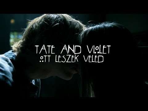 Tate x Violet | Ott leszek veled