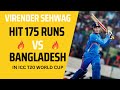 Virender Sehwag’s Hit 175  Runs vs Bangladesh | ICC Cricket World Cup 2011