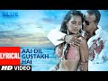 Lyrical AAJ DIL GUSTAKH HAI Sanjay Dutt Lara Dutta Sukhwinder Singh Shreya Ghoshal A R Rahman