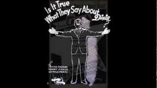 IS IT TRUE WHAT THEY SAY ABOUT DIXIE? - The Swing Rhythm Boys
