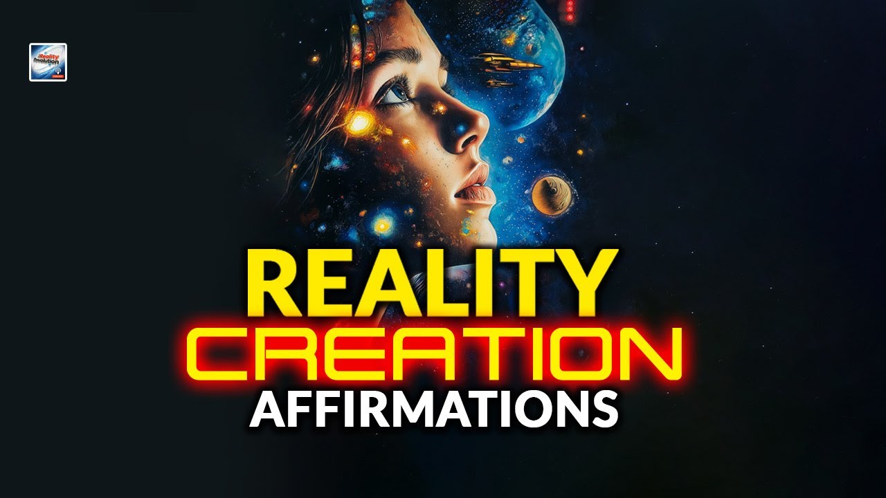 Reality Creation Affirmations