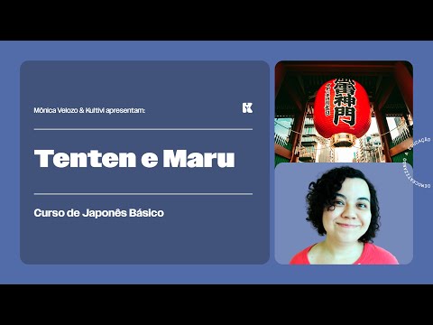 Tenten e Maru | Japonês Básico | Mônica Velozo e Kultivi | Aula 04