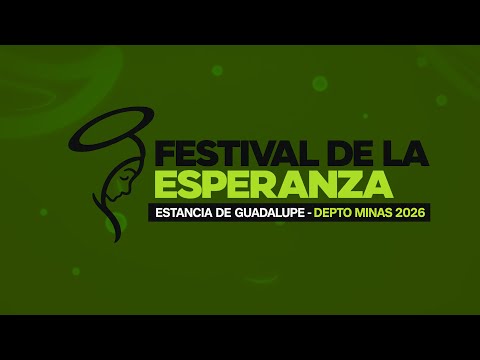20º Festival de la Esperanza 2026 - Estancia de Guadalupe