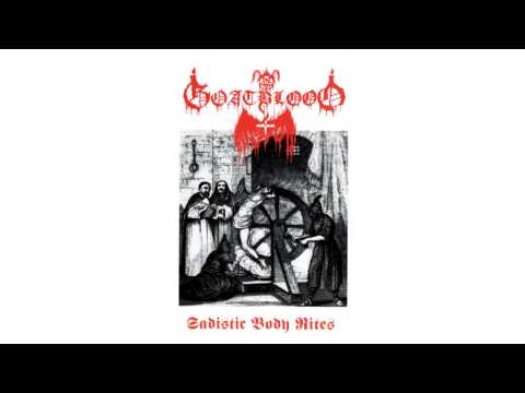 Goatblood - Sadistic Body Rites (Full Demo)