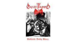 Goatblood - Sadistic Body Rites (Full Demo)