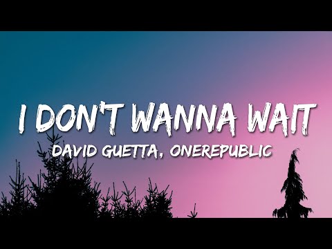 David Guetta, OneRepublic - I Don't Wanna Wait (Lyrics)