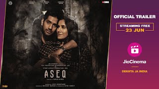 Aseq Official Trailer | Streaming Free On JioCinema | 23rd June | Sonnalli, Vardhan, Siddhanth, Adi