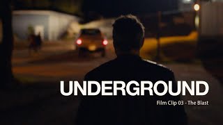 Underground Clip 03 - The Blast