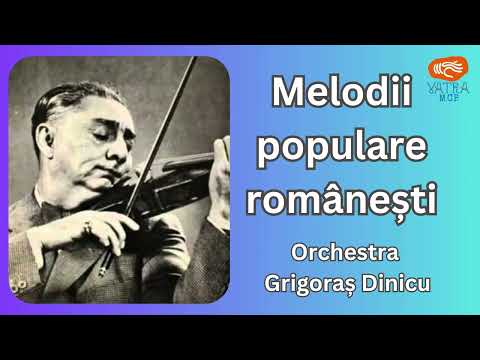 Melodii populare românești - Orchestra Grigoraș Dinicu