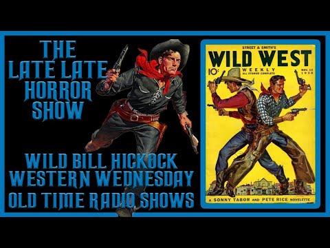 WILD BILL HICKOK WESTERN WEDNESDAY OLD TIME RADIO SHOWS