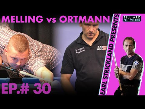 Chris MELLING vs Oliver ORTMANN | Earl Strickland Presents! Ep  #30 | German Open   Quarterfinal