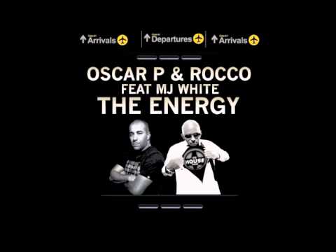 Oscar P & Rocco feat. MJ White - The Energy (Rocco Vision Mix)
