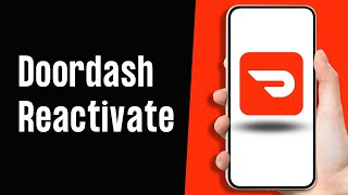 How to Get Reactivated with Doordash 2024