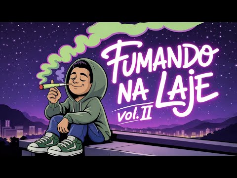 "Playlist" "Fumando na Laje Vol. II"🔥 | Chill Rap • Trap Lo-Fi • 420 Vibes • Favela Nights