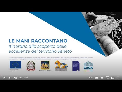 Le mani raccontano. Itinerario alla scoperta delle eccellenze del territorio veneto.