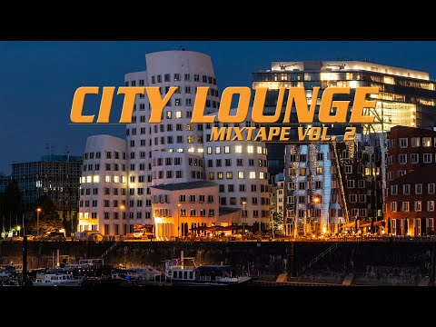 City Lounge Relax Mixtape Vol.2 | Luxury Chillout and smooth Nu Jazz Bar Music