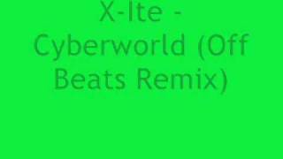 X-Ite - Cyberworld (Off Beats Remix)