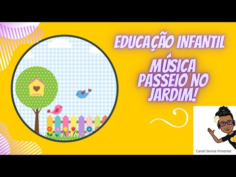 Música para Educação Infantil |Passeio no jardim.