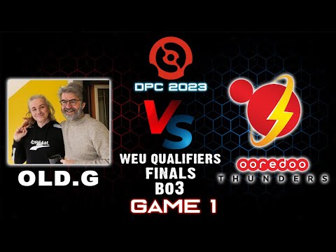 GAME 1 OLD G VS OOREDOO THUNDERS - UB FINAL DPC WEU QUALIFIER! - DPC 2023 TOUR 1 WINTER DOTA 2 / EN