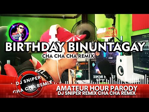 BIRTHDAY BINUNTAGAY AMATEUR HOUR PARODY CHA CHA CHA DJ SNIPER REMIX(MAX SURBAN)