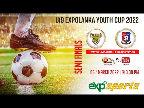 𝗨𝟭𝟵 𝗘𝘅𝗽𝗼𝗹𝗮𝗻𝗸𝗮 𝗬𝗼𝘂𝘁𝗵 𝗖𝘂𝗽 𝟮𝟬𝟮𝟮. SEMI FINAL |  Colombo FC vs Moragasmulla SC