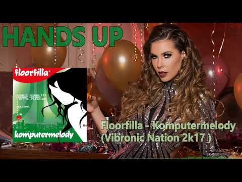 Floorfilla -  Komputermelody (Vibronic Nation 2k17 Extended) [HANDS UP]