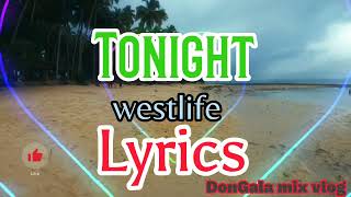 Tonight westlife 🎶🎵Lyrics🎶🎵🎼