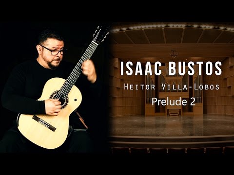 Isaac Bustos plays Prelude No. 2 in E Major by Heitor Villa-Lobos