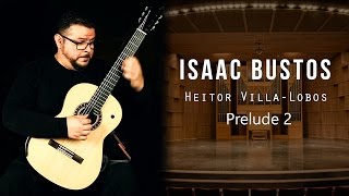 Isaac Bustos plays Prelude No. 2 in E Major by Heitor Villa-Lobos