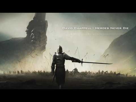 David Chappell: Heroes Never Die (Epic Heroic Action)