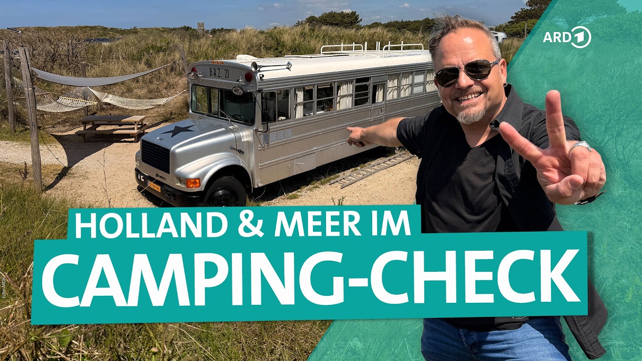 Camping-Check: Holland mit Dünen-Camping & US-Schulbus | ARD Reisen
